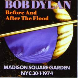 Bob Dylan : Before And After The Flood